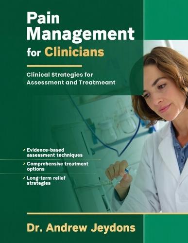 Pain Management For Clinicians: Clinical Strategies for Assessement and Treatment