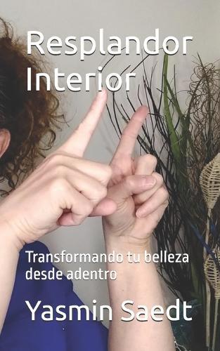 Resplandor Interior: Transformando tu belleza desde adentro