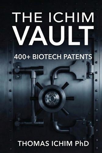 The Ichim Vault: Unlocking 400 + Biotech Patents