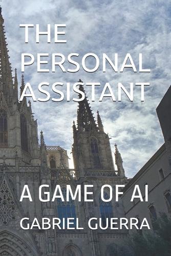 The Personal Assistant: A Game of AI