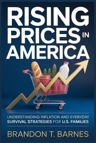 Rising Prices in America: Understanding Inflation and Everyday Survival Strategies for U.S. Families