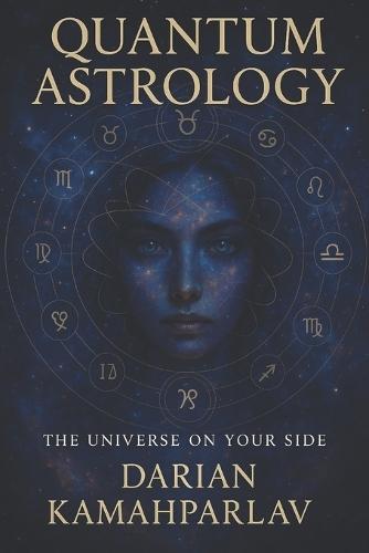 Quantum Astrology: The Universe On Your Side