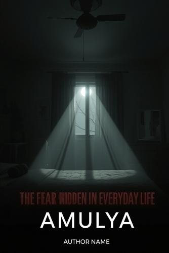 The Fear Hidden in Everyday Life: Small Moments. Ordinary Places. Unseen Horrors.