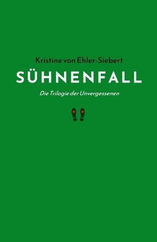 Sühnenfall: Die Trilogie der Unvergessenen