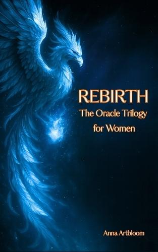 REBIRTH - The Oracle Trilogy for Women: (Pocket Book of Healing Messages)