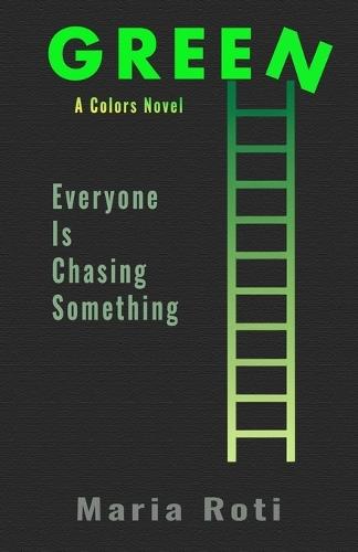 Green: Everyone is chasing something