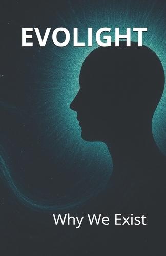 Evolight: Why We Exist
