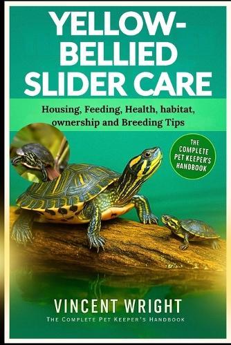 Yellow-Bellied Slider Care: Housing, Feeding, Health, habitat, ownership and Breeding Tips
