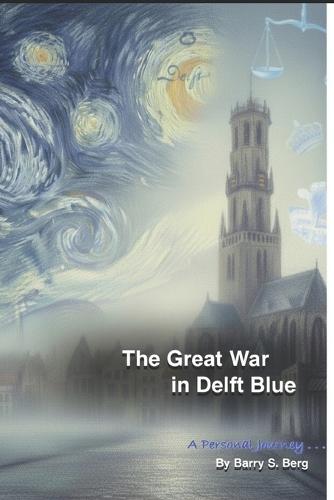 The Great War in Delft Blue: a personal journey