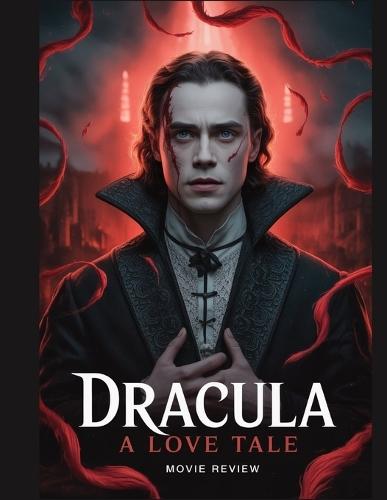 Dracula: A Love Tale Movie Review: Eine detaillierte Analyse der Symbolik, der Geheimnisse und des tragischen Endes, das die Welt schockierte