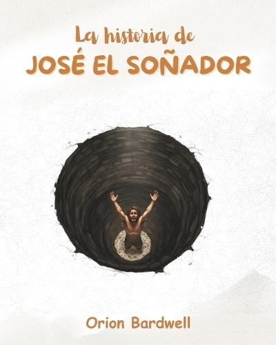 La historia de José el Soñador: Un viaje de sueños, traición y perdón