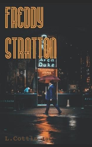 Freddy Stratton: Héritages, chefs-d'oeuvre et têtes coupées
