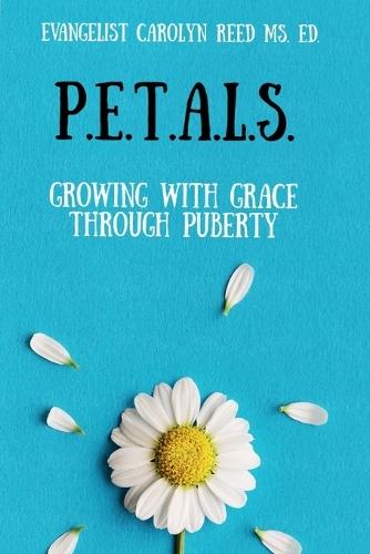 P.E.T.A.L.S.: Growing with Grace Through Puberty