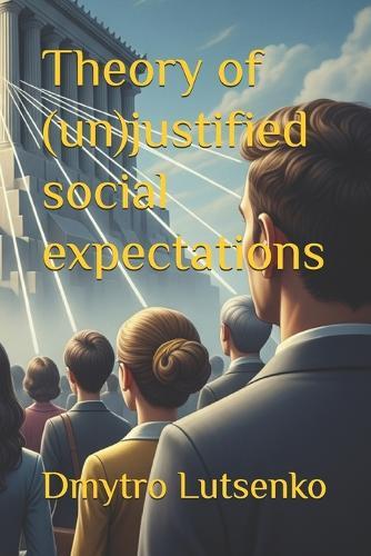 Theory of (un)justified social expectations