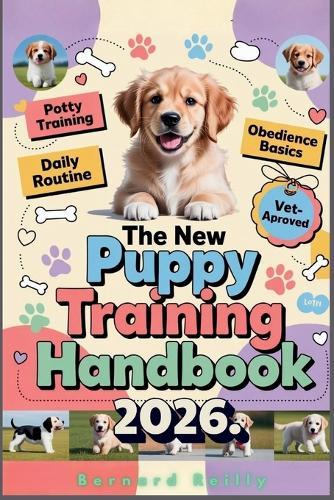 The New Puppy Training Handbook: Your Fun and Friendly Guide to Raising a Happy, Well-Behaved Dog