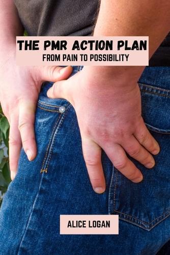 The PMR action plan: From pain to possibilty