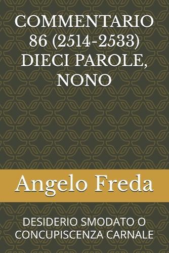 Commentario 86 (2514-2533) Dieci Parole, Nono: Desiderio Smodato O Concupiscenza Carnale