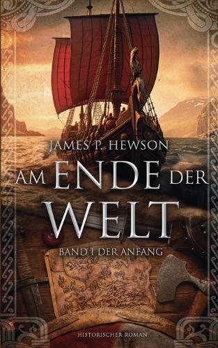 Am Ende der Welt: Band 1 Der Anfang Neufassung