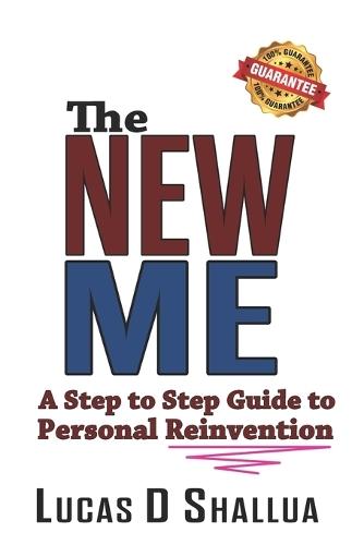 The New Me: A Step-by-Step Guide to Personal Reinvention