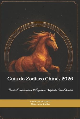 Guia do Zodíaco Chinês 2026: Previsões Completas para os 12 Signos com Insights dos Cinco Elementos