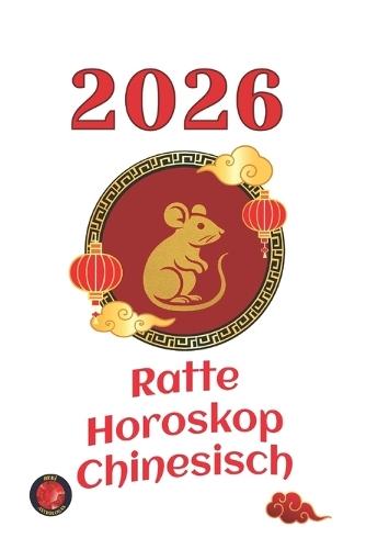 Ratte Horoskop Chinesisch 2026