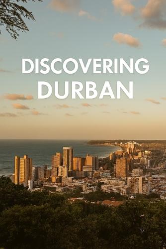 Discovering Durban