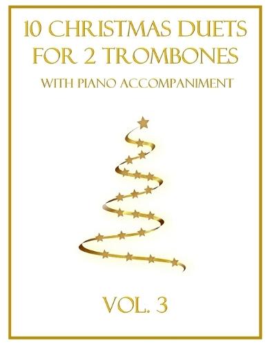 10 Christmas Duets for 2 Trombones with Piano Accompaniment: Vol. 3
