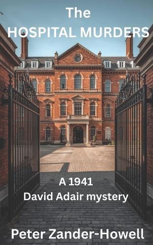 The Hospital Murders: A 1941 David Adair mystery
