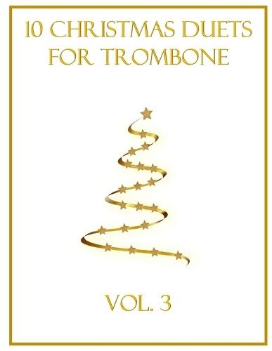 10 Christmas Duets for Trombone: Vol. 3