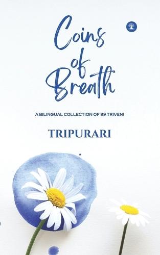 Coins of Breath: A Bilingual Collection of 99 Triveni