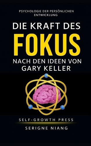Die Kraft des Fokus nach den Ideen von Gary Keller