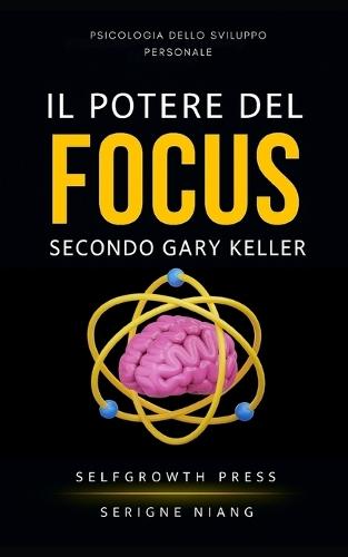 Il potere del focus secondo Gary Keller