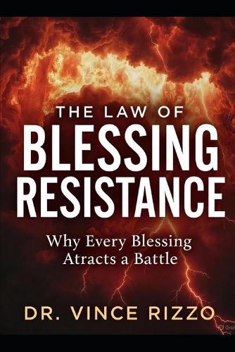 The Law of Blessing Resistance: Why Every Blessing Attracts a Battle