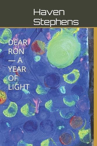Dear Ron: A Year of Daily Reflections: DEAR RON - A YEAR OF LIGHT