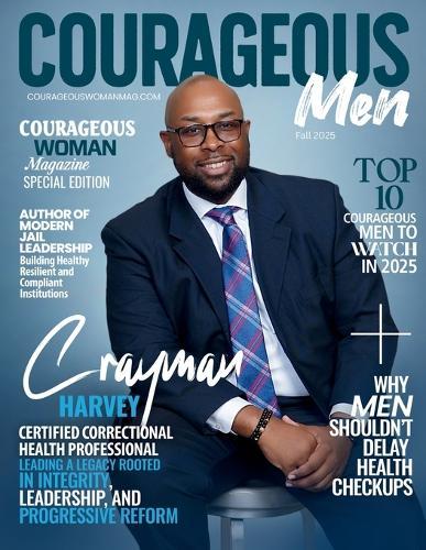 Courageous Men Magazine: Crayman Harvey