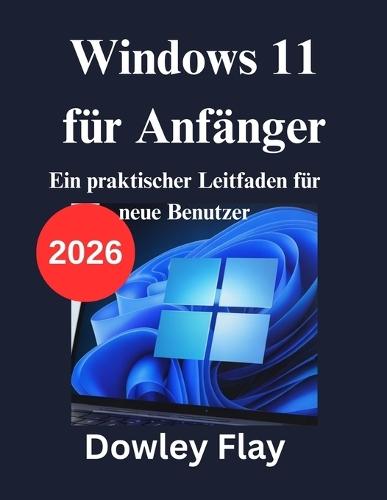 Windows 11 für Anfänger: Ein praktischer Leitfaden für neue Benutzer