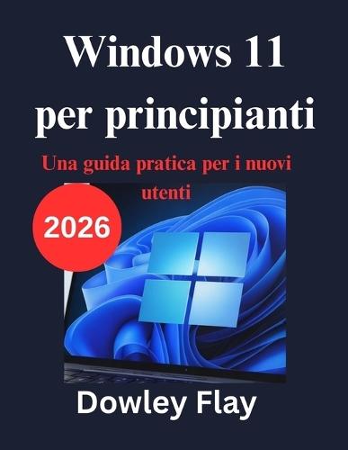 Windows 11 per principianti: Una guida pratica per i nuovi utenti