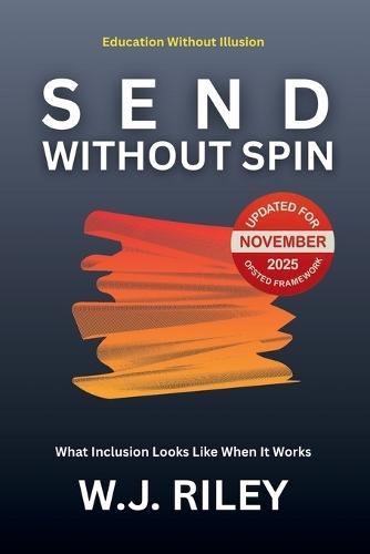 SEND Without Spin: What Inclusion Looks Like When It Works - Updated For November 2025 Ofsted Framework