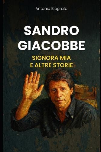 Sandro Giacobbe: Signora mia e altre storie