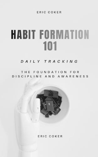 Habit Foundation 101: The Foundation for Discipline and Awareness