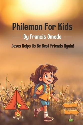 Philemon for kids: Jesus Helps Us Be Best Friends Again!