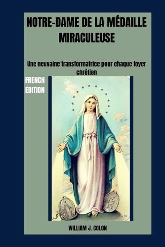 Notre-Dame de la Médaille Miraculeuse: Une neuvaine transformatrice pour chaque foyer chrétien