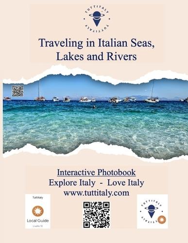 Traveling in Italian Seas, Lakes and Rivers: Interactive Photobook by Tuttitaly - Explore Italy - Love Italy