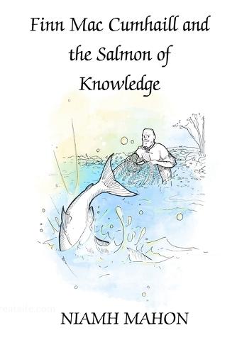 Fionn Mac Cumhaill and The Salmon of Knowledge