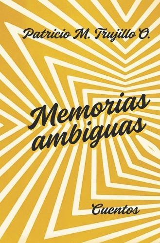 Memorias ambiguas: Cuentos