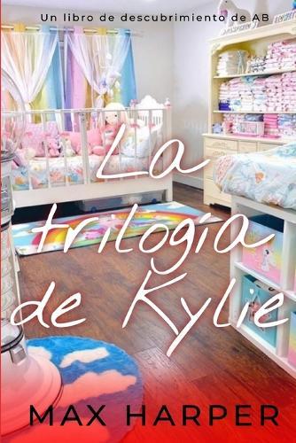 La trilogía de Kylie: Un drama ABDL