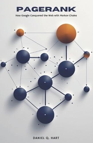 PageRank: How Google Conquered the Web with Markov Chains