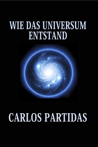 Wie Das Universum Entstand: Das Universum Schweben in Einer Absoluten Leere