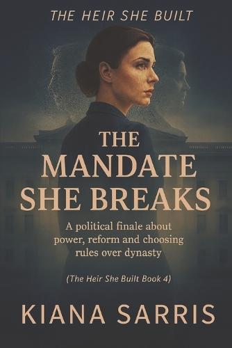 The Mandate She Breaks: A political finale about power, reform and choosing rules over dynasty