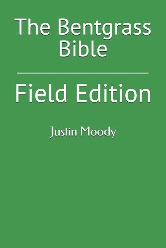 The Bentgrass Bible: Field Edition